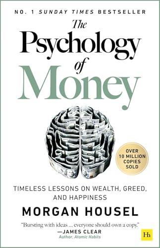 The Psychology of Money: Timeless lessons on wealth, greed, and happiness