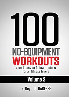 100 No-Equipment Workouts Vol. 3: Easy to Follow Home Workout Routines with Visual