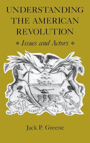 Understanding the American Revolution: Issues a... 0813916089 Book Cover