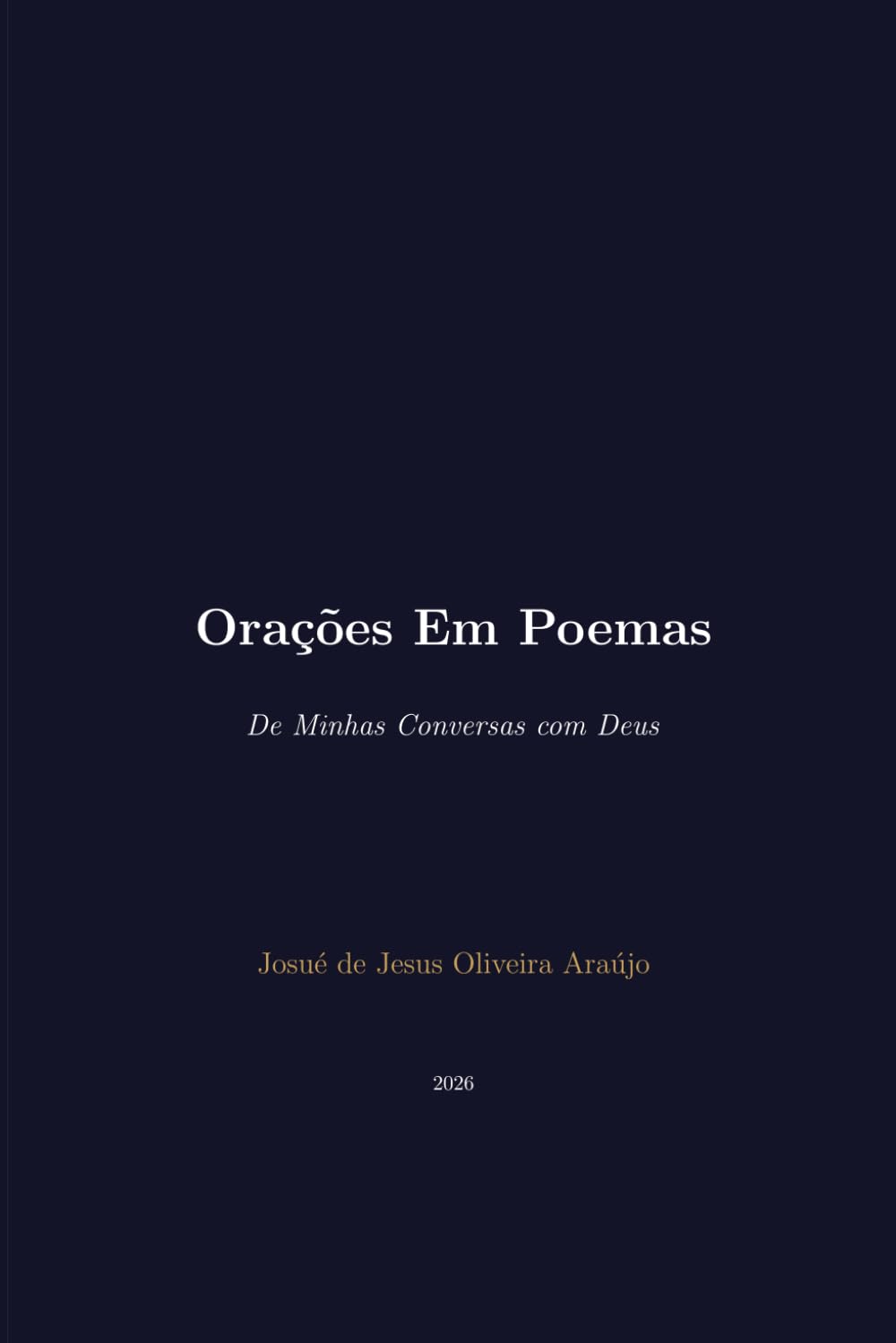 Orações em Poemas: De minhas conversas com Deus