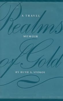 Realms of Gold: A Travel Memoir