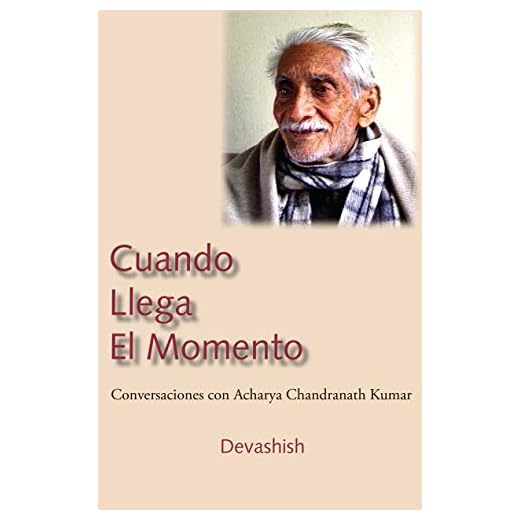 Cuando llega el momento: Conversaciones con Acharya Chandranath Kumar