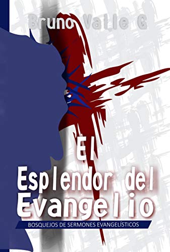 EL ESPLENDOR DEL EVANGELIO: Bosquejos de Sermones Evangelísticos (PALABRA VIVA)