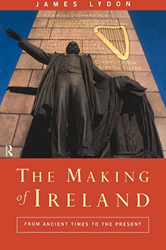 The Making Of Ireland: From Ancient Times To The Present
