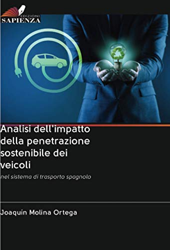 Analisi dell'impatto della penetrazione sostenibile dei veicoli: nel sistema di trasporto spagnolo