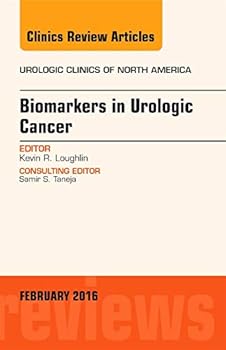 Hardcover Biomarkers in Urologic Cancer, An Issue of Urologic Clinics of North America (Volume 43-1) (The Clinics: Internal Medicine, Volume 43-1) Book