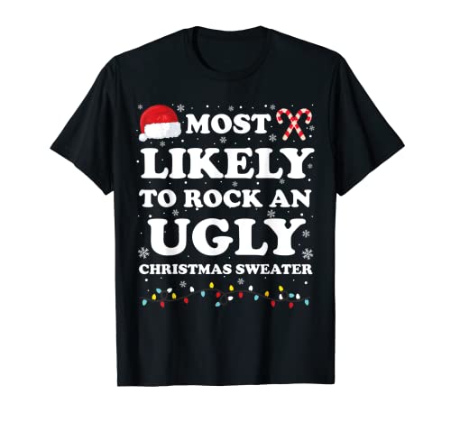 Camisola natalícia combinando com texto em inglês "Most Likely To Rock An Ugly Christmas" t-shirt