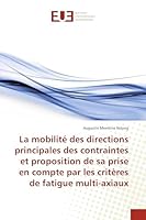 La mobilité des directions principales des contraintes et proposition de sa prise en compte par les critères de fatigue multi-axiaux 6139500222 Book Cover