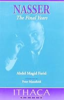 Nasser: The Final Years 0863722113 Book Cover