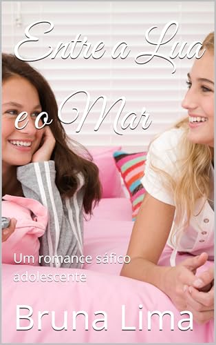 Entre a Lua e o Mar: Um romance sáfico adolescente