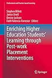 Enriching Higher Education Students' Learning through Post-work Placement Interventions (Professional and Practice-based Learning, 28)