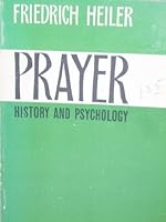 Prayer;: A study in the history and psychology of religion B00085D37O Book Cover