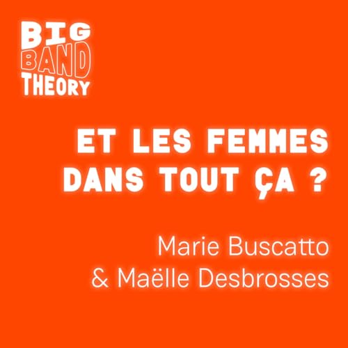 &Eacute;pisode 4 : Et les femmes dans tout &ccedil;a ?