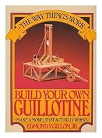 Guillotine Building (The way things work) 0399506209 Book Cover