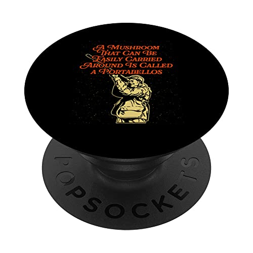 Easily Carried Around Portabellos Mushroom Lover Sayings PopSockets Swappable PopGrip, Black