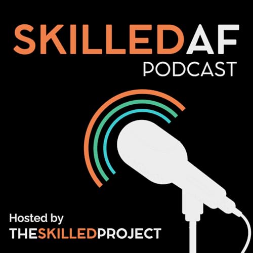 Skilled AF Podcast | Skilled Trades & Construction Careers cover art