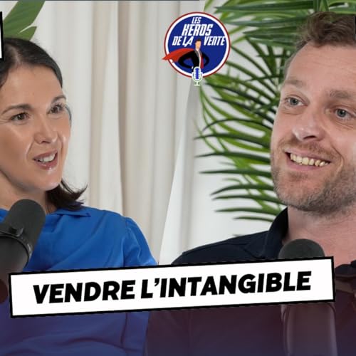 # 218 - Comment vendre l&rsquo;intangible : s&eacute;curiser la d&eacute;cision plut&ocirc;t que convaincre avec Bruna Romba de l'Institut de la vente