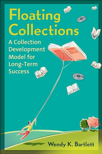Floating Collections: A Collection Development Model for Long-Term Success