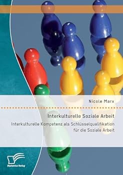 Paperback Interkulturelle Soziale Arbeit: Interkulturelle Kompetenz als Schlüsselqualifikation für die Soziale Arbeit [German] Book