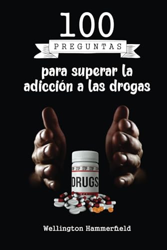100 preguntas para superar la adicción a las drogas: El libro te guiará en un proceso de autoexploración y reflexión para ayudarte a identificar los ... para superarla. Ayuda para un adicto 100 preguntas para superar la adicción a las drogas: El libro te guiará en un proceso de autoexploración y reflexión para ayudarte a identificar los ... para superarla. Ayuda para un adicto