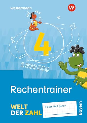 Welt Der Zahl 4. Rechentrainer. Für Bayern: Ausgabe 2022