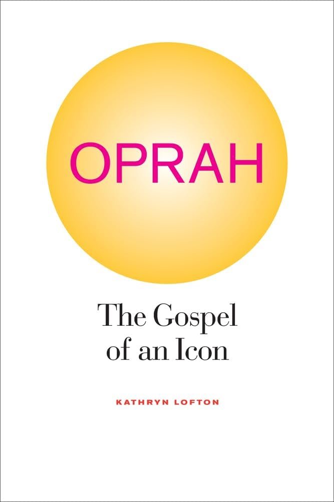 - Oprah: The Gospel of an Icon