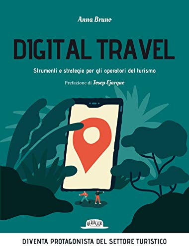 Digital travel. Strumenti e strategie per gli operatori del turismo: 1