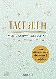  Tagebuch - Meine Schwangerschaft: Neun Monate zum Ankreuzen und Ausfüllen