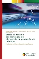 Efeito Da Fonte E Concentracao de Nitrogenio Na Producao de Pululana 3639836375 Book Cover