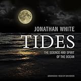 Tides: The Science and Spirit of the Ocean