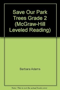 Paperback Save Our Park Trees Grade 2 (McGraw-Hill Leveled Reading) Book