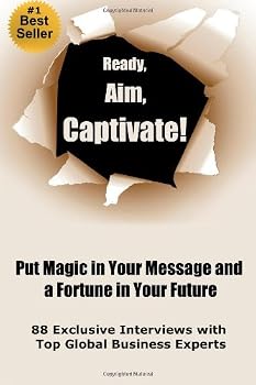 Paperback Ready, Aim, Captivate! Put Magic in Your Message, and a Fortune in Your Future: by Barb Wade Book