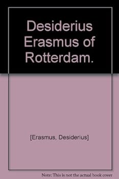 Desiderius Erasmus of Rotterdam.