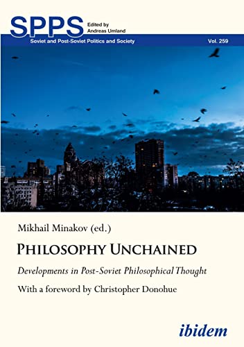 Philosophy Unchained: Developments in Post-soviet Philosophical Thought: 259 (Soviet and Post-soviet Politics and Society, 259) view 2