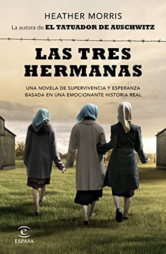 Las tres hermanas: Una novela de supervivencia y esperanza basada