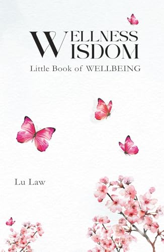 WELLNESS WISDOM: Little Book of WELLBEING