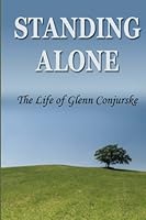 Standing Alone : The Life of Glenn Conjurske 1546883908 Book Cover
