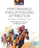 Performance Attribution and Attribution Volume Two: Analysis and Reporting