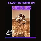 I Lost My Heart on Venus