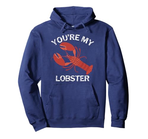 T-shirt humoristique « Your are My Lobster » Sweat à Capuche