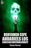 ANDARIELS LOS - FLUCH DER UNSTERBLICHKEIT: Ein Horror-Roman