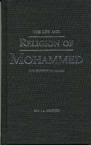 The Life And Religion of Mohammed : The Prophet of Arabia