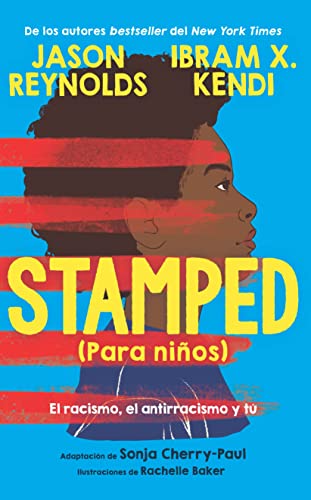 Stamped (Para niños): El racismo, el antirracismo y tú (Spanish Edition) - Reynolds, Jason