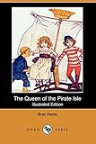 The Queen of the Pirate Isle (Illustrated Edition) (Dodo Press)