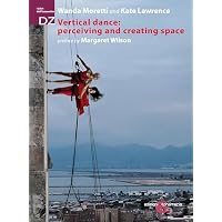 Vertical dance: perceiving and creating space