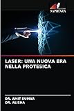 LASER: UNA NUOVA ERA NELLA PROTESICA