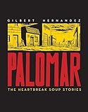 Palomar: The Heartbreak Soup Stories (Love and Rockets)
