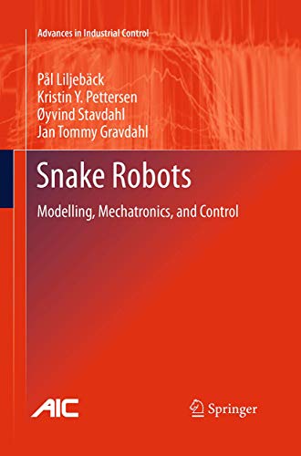 Snake Robots: Modelling, Mechatronics, and Control