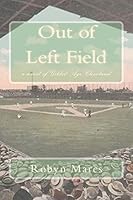 Out of Left Field: a novel of Gilded Age Cleveland 1506168213 Book Cover