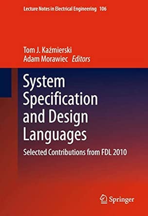 System Specification and Design Languages: Selected Contributions from FDL 2010: 106 2012th Edition book cover